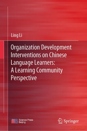 Organization Development Interventions on Chinese Language Learners: A Learning Community Perspective - Ling Li [KSIĄŻKA]