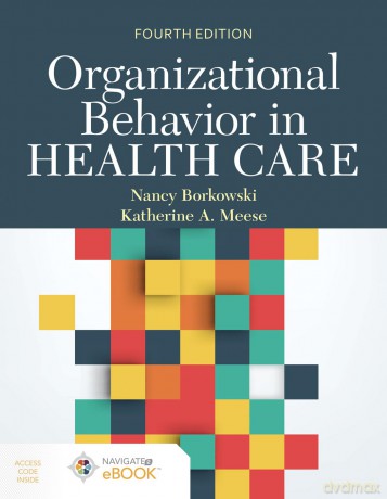 Organizational Behavior In Health Care - Nancy Borkowski [KSIĄŻKA]
