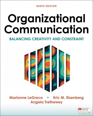 Organizational Communication: Balancing Creativity and Constraint - Eric Eisenberg [KSIĄŻKA]