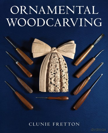 Ornamental Woodcarving - Clunie Fretton [KSIĄŻKA]