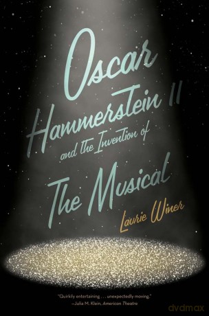 Oscar Hammerstein II and the Invention of the Musical - Laurie Winer [KSIĄŻKA]