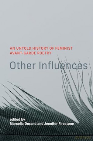 Other Influences: An Untold History of Feminist Avant-Garde Poetry - Marcella Durand [KSIĄŻKA]