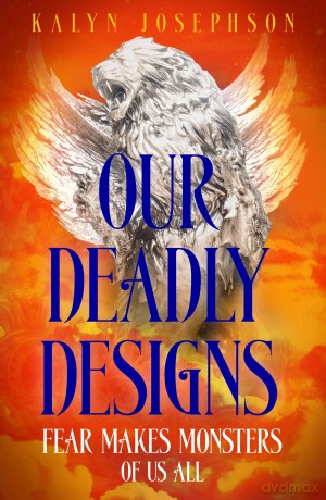 Our Deadly Designs: by Kalyn Josephson - Kalyn Josephson [KSIĄŻKA]