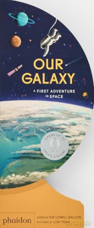 Our Galaxy: A First Adventure in Space (Our World Collection) - Sue Lowell Gallion [KSIĄŻKA]