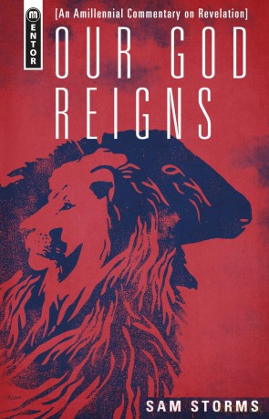 Our God Reigns: An Amillennial Commentary on Revelation - Storms [KSIĄŻKA]