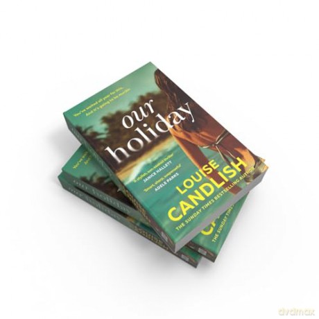 Our Holiday: The Sunday Times bestselling psychological suspense domestic crime thriller new for 2024 from the author of Our House - Louise Candlish [KSIĄŻKA]