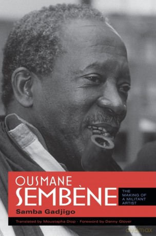 Ousmane Sembene: The Making of a Militant Artist - Samba Gadjigo [KSIĄŻKA]