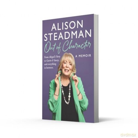 Out of Character: The new 2024 behind-the-scenes memoir from the acting royalty and Gavin and Stacey star - Alison Steadman [KSIĄŻKA]