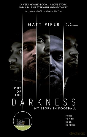 Out of the Darkness: From Top to Rock Bottom, My Story in Football - Matt Piper|Joe Brewin [KSIĄŻKA]