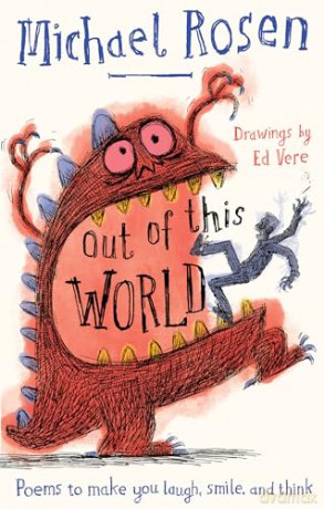 Out Of This World: A brand new collection of poems to make you laugh, smile and think, from the former Children's Laureate - Michael Rosen [KSIĄŻKA]
