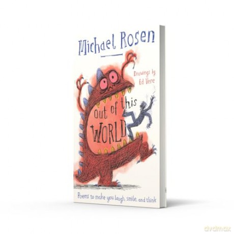 Out Of This World: A brand new collection of poems to make you laugh, smile and think, from the former Children's Laureate - Michael Rosen [KSIĄŻKA]