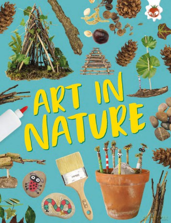 Outdoor Adventure Guides- Art in Nature: Unplug and get ready for some amazing outdoor adventures - Emily Kington [KSIĄŻKA]