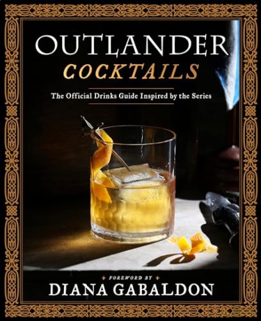 Outlander Cocktails: The Official Drinks Guide Inspired by the Series - Diana Gabaldon [KSIĄŻKA]