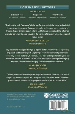 Outrage in the Age of Reform: Irish Agrarian Violence, Imperial Insecurity, and British Governing Policy, 1830-1845 (Modern British Histories) - Jay R. Roszman [KSIĄŻKA]