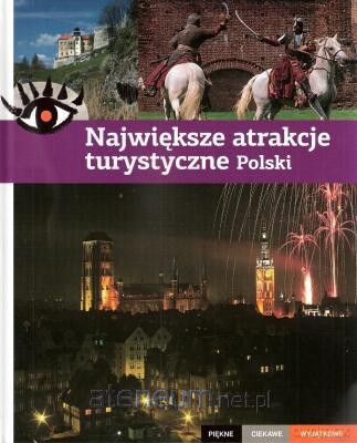 Największe atrakcje turystyczne Polski [KSĄŻKA]