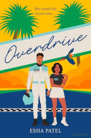 Overdrive: THE brand new, grumpy x sunshine, sports romance you need in 2024: Book 2 (Offtrack Series) - Esha Patel [KSIĄŻKA]