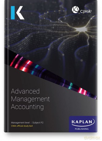 P2 Advanced Management Accounting - Study Text [KSIĄŻKA]