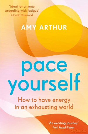 Pace Yourself: How to have energy in an exhausting world - Amy Arthur [KSIĄŻKA]