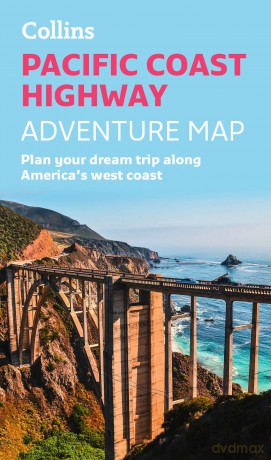 Pacific Coast Highway Adventure Map: Plan your dream road trip along America's iconic west coast - Collins Maps [KSIĄŻKA]