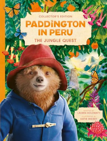 Paddington in Peru: The Jungle Quest: A stunningly illustrated gift book based on the smash-hit new family movie, Paddington in Peru! - Lauren Holowaty [KSIĄŻKA]