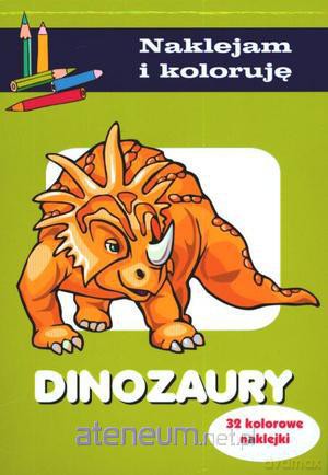 Naklejam i koloruję - Dinozaury [KSĄŻKA]