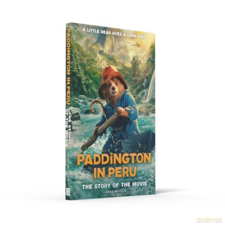 Paddington in Peru: The Story of the Movie: The official story of the biggest family film of the year, Paddington in Peru! - Anna Wilson [KSIĄŻKA]