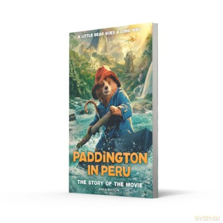 Paddington in Peru: The Story of the Movie: The official story of the biggest family film of the year, Paddington in Peru! - Anna Wilson [KSIĄŻKA]
