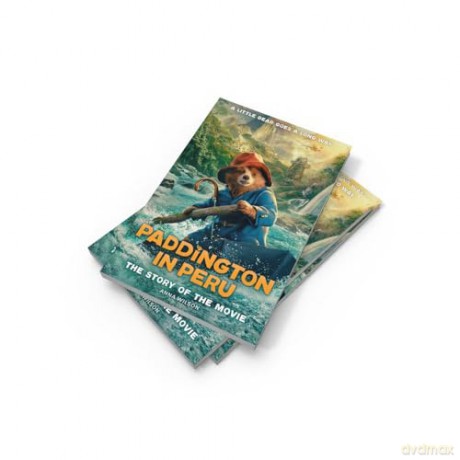 Paddington in Peru: The Story of the Movie: The official story of the biggest family film of the year, Paddington in Peru! - Anna Wilson [KSIĄŻKA]