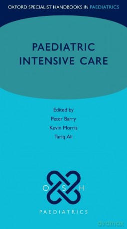 Paediatric Intensive Care (Oxford Specialist Handbooks in Paediatrics) - Peter Barry [KSIĄŻKA]