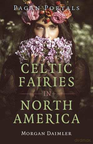 Pagan Portals - Celtic Fairies in North America - Morgan Daimler [KSIĄŻKA]