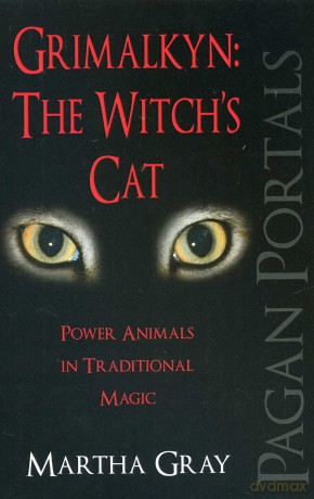 Pagan Portals - Grimalkyn: The Witch's Cat: Power Animals in Traditional Magic - Gray Martha [KSIĄŻKA]