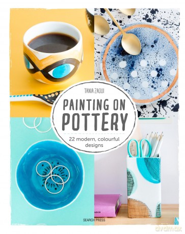 Painting on Pottery: 22 modern, colourful designs - Tania Zaoui [KSIĄŻKA]