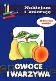 Naklejam i Koloruję - Owoce i warzywa [KSĄŻKA]