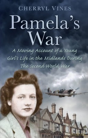 Pamela's War: A Moving Account Of A Young Girl's Life In The Midlands During The Second World War - Cherryl Vines [KSIĄŻKA]