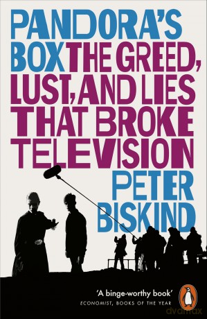 Pandora's Box: The Greed, Lust, and Lies That Broke Television - Peter Biskind [KSIĄŻKA]