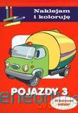 Naklejam i koloruję - Pojazdy 3 [KSĄŻKA]