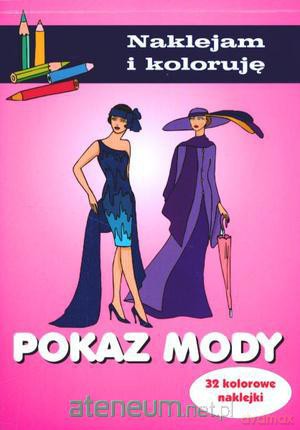 Naklejam i koloruję - Pokaz mody [KSĄŻKA]