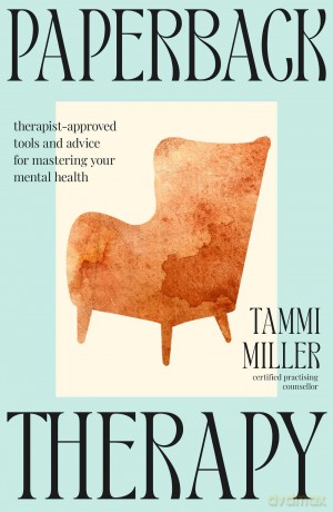 Therapy: Therapist-approved tools and advice for mastering your mental health - Tammi Miller [KSIĄŻKA]