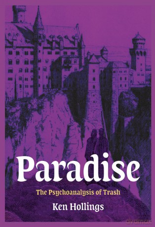 Paradise, Volume 3: The Psychoanalysis of Trash - Ken Hollings [KSIĄŻKA]