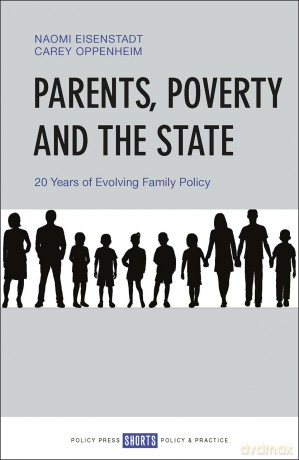 Parents, Poverty and the State: 20 Years of Evolving Family Policy - Naomi Eisenstadt [KSIĄŻKA]