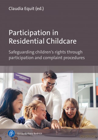 Participation in Residential Childcare: Safeguarding children's rights through participation and complaint procedures - Prof. Dr. Claudia Equit [KSIĄŻKA]