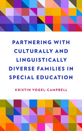 Partnering with Culturally and Linguistically Diverse Families in Special Education - Kristin Vogel-Campbell [KSIĄŻKA]