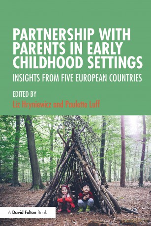 Partnership with Parents in Early Childhood Settings: Insights from Five European Countries - Liz Hryniewicz [KSIĄŻKA]