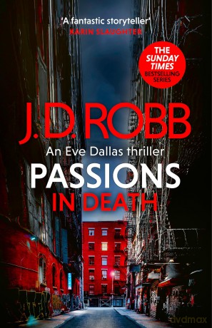 Passions in Death: An Eve Dallas thriller (In Death 59) - J. D. Robb [KSIĄŻKA]