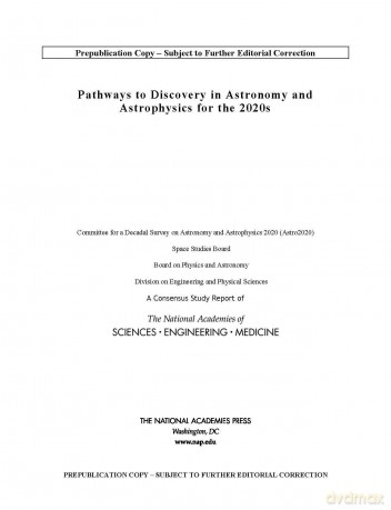 Pathways to Discovery in Astronomy and Astrophysics for the 2020s (Consensus Study Report) - Engineering and Medicine National Academies of Sciences [KSIĄŻKA]