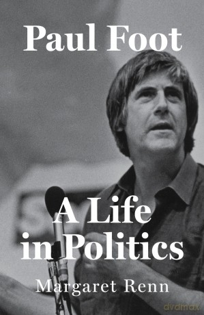 Paul Foot: A Life in Politics - Margaret Renn [KSIĄŻKA]