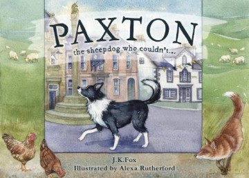 Paxton the Sheepdog Who Couldn't... - J. K. Fox [KSIĄŻKA]
