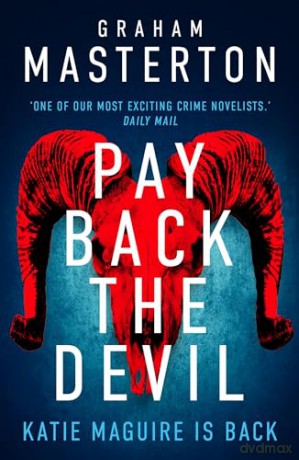 Pay Back The Devil: the brand new gripping and gritty Katie Maguire thriller in this unmissable must-read series for 2024: 12 - Graham Masterton [KSIĄŻKA]