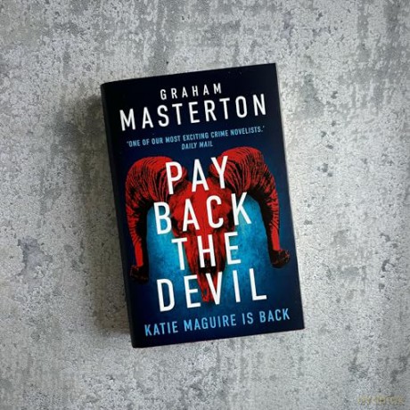 Pay Back The Devil: the brand new gripping and gritty Katie Maguire thriller in this unmissable must-read series for 2024: 12 - Graham Masterton [KSIĄŻKA]