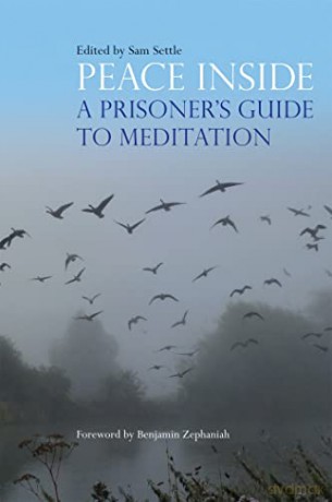 Peace Inside: A Prisoner's Guide to Meditation - Sam Settle. Foreword by Benjamin Zephaniah [KSIĄŻKA]